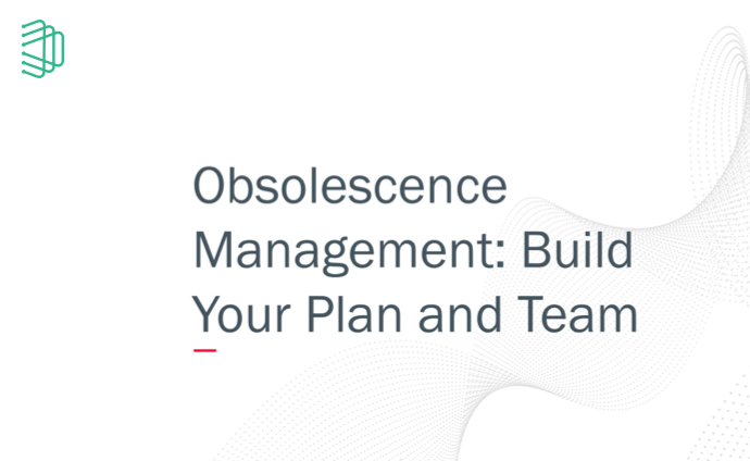 Obsolescence Management - 2022 and Beyond
